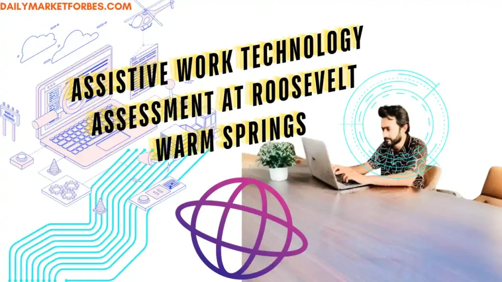 Assistive Work Technology Assessment at Roosevelt Warm Springs