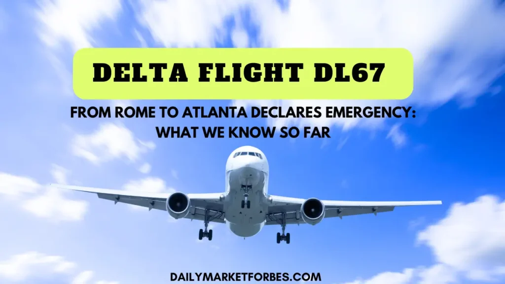 delta flight dl67 from rome to atlanta declares emergency status