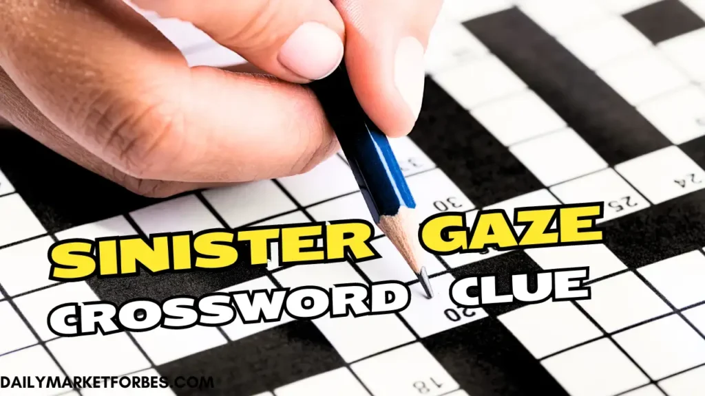 sinister gaze crossword clue