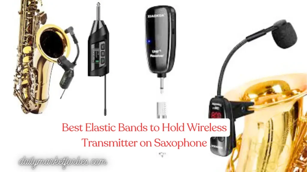 Best Elastic Bands to Hold Wireless Transmitter on Saxophone