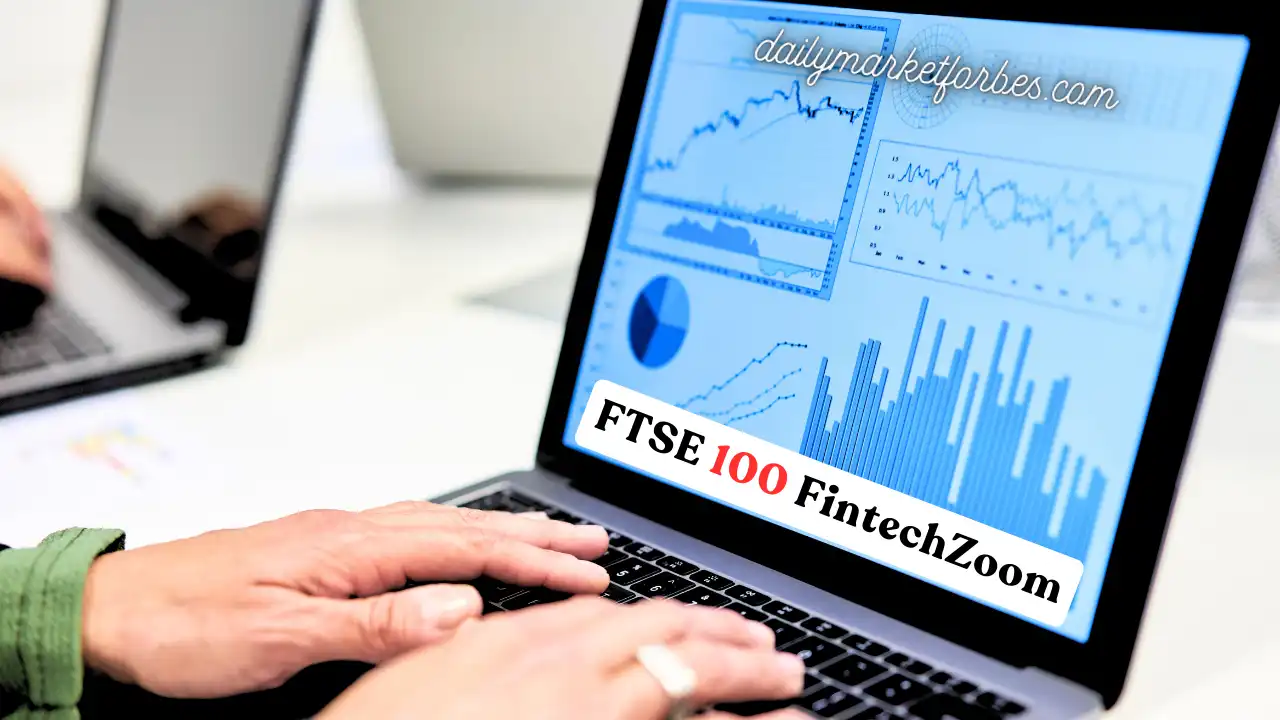 FTSE 100 FintechZoom: A Comprehensive Guide 2024