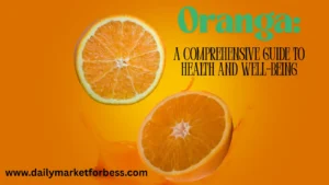 Oranga: A Comprehensive Guide to Health and Well-being