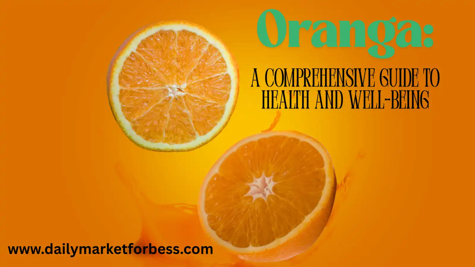 Oranga: A Comprehensive Guide to Health and Well-being
